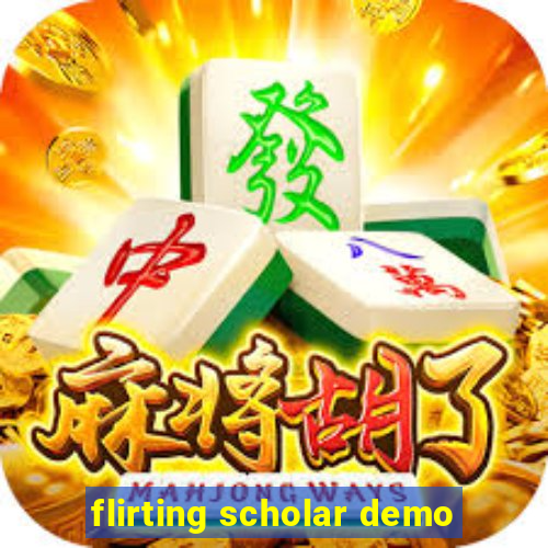 flirting scholar demo